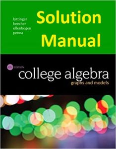 Solution Manual for College Algebra 6th Edition Marvin Bittinger Judith Beecher