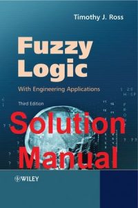 Solution Manual for Fuzzy Logic 3rd Edition Timothy Ross