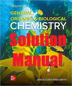 Solution Manual for General Organic Biological Chemistry Janice Smith
