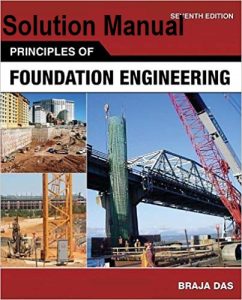 Solution Manual for Principles of Foundation Engineering Braja Das