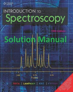 Solution Manual for Introduction to Spectroscopy 5th Edition Donald Pavia Gary Lampman