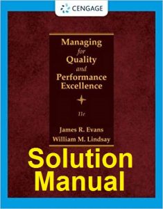 Solution Manual for Managing for Quality and Performance Excellence 11th Edition James Evans William Lindsay