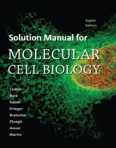 Solution Manual for Molecular Cell Biology 8th Edition Harvey Lodish Arnold Berk
