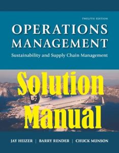 Solution Manual for Operations Management 12th Edition Jay Heizer Barry Render