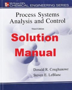 Solution Manual for Process Systems Analysis and Control 3rd Edition Donald Coughanowr Steven LeBlanc